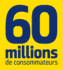 60 millions de consommateurs 60 millions de consommateurs